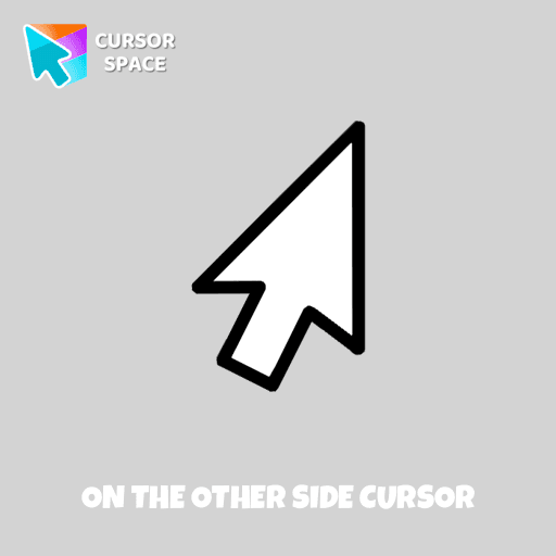 On the other side cursor